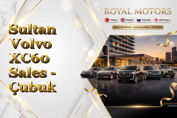 Sultan Volvo XC60 Sales - Çubuk