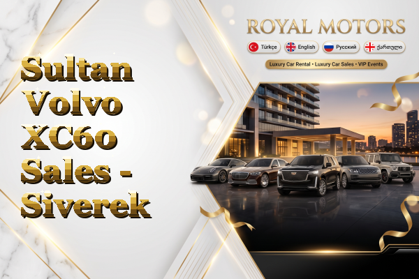 Sultan Volvo XC60 Sales - Siverek