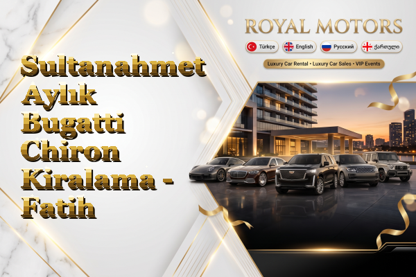 Sultanahmet Aylık Bugatti Chiron Kiralama - Fatih