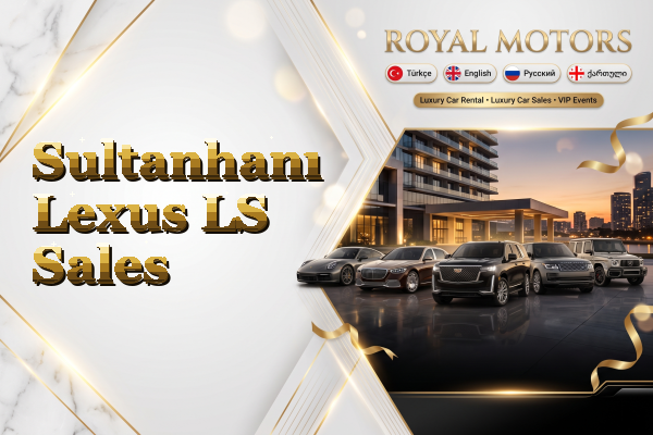 Sultanhanı Lexus LS Sales