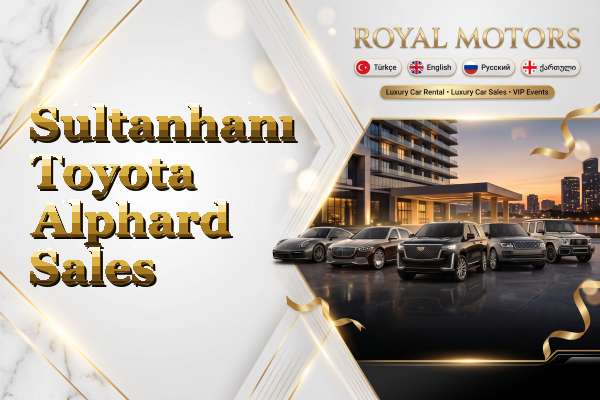 Sultanhanı Toyota Alphard Sales