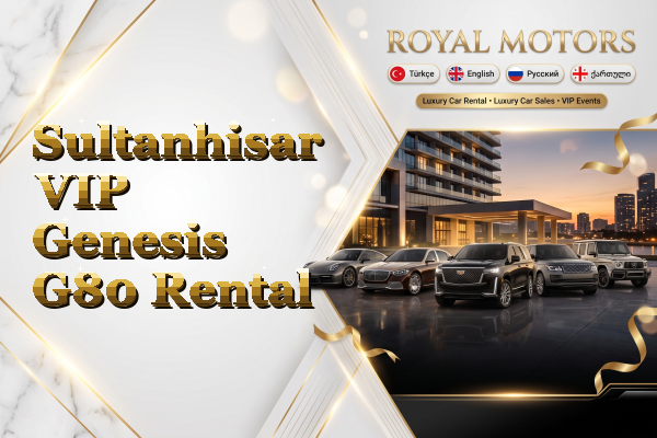 Sultanhisar VIP Genesis G80 Rental