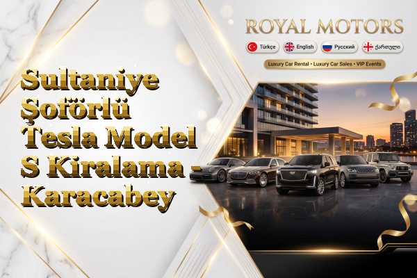 Sultaniye Şoförlü Tesla Model S Kiralama - Karacabey