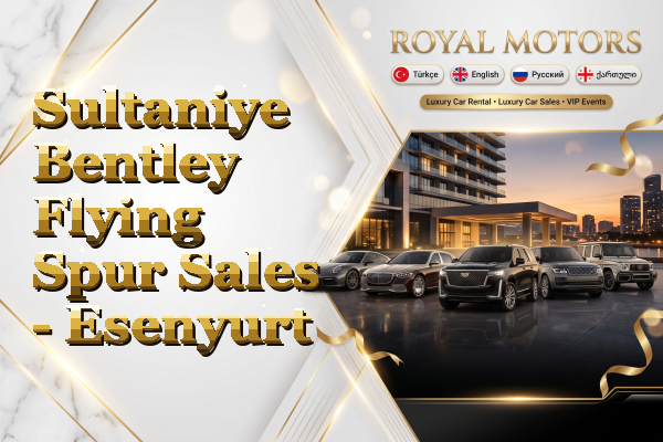 Sultaniye Bentley Flying Spur Sales - Esenyurt