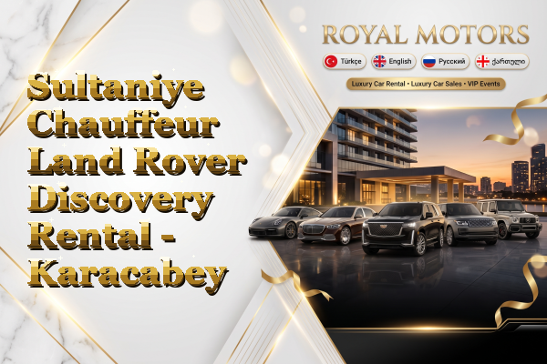 Sultaniye Chauffeur Land Rover Discovery Rental - Karacabey