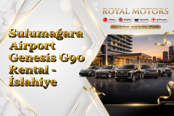 Sulumağara Airport Genesis G90 Rental - İslahiye