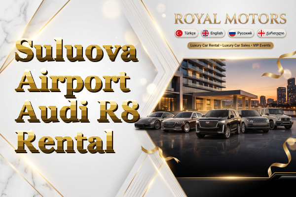 Suluova Airport Audi R8 Rental
