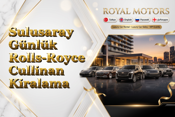 Sulusaray Günlük Rolls-Royce Cullinan Kiralama