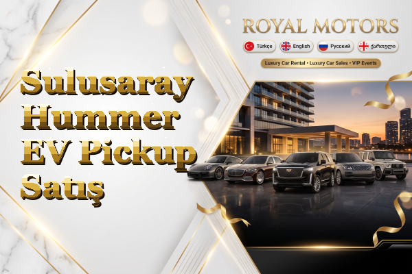 Sulusaray Hummer EV Pickup Satış
