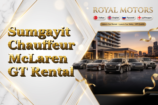 Sumgayit Chauffeur McLaren GT Rental