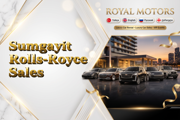 Sumgayit Rolls-Royce Sales