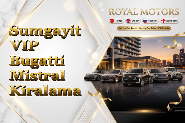 Sumgayit VIP Bugatti Mistral Kiralama