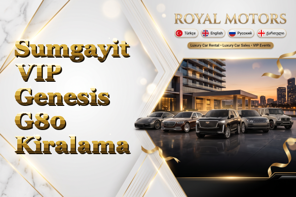 Sumgayit VIP Genesis G80 Kiralama