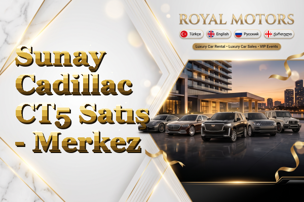 Sunay Cadillac CT5 Satış - Merkez