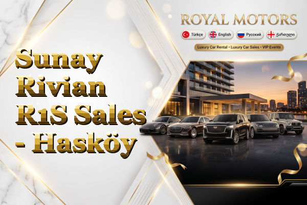 Sunay Rivian R1S Sales - Hasköy