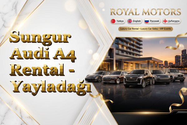 Sungur Audi A4 Rental - Yayladağı