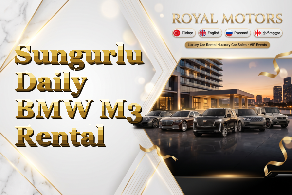 Sungurlu Daily BMW M3 Rental