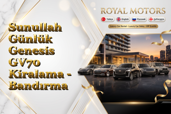 Sunullah Günlük Genesis GV70 Kiralama - Bandırma
