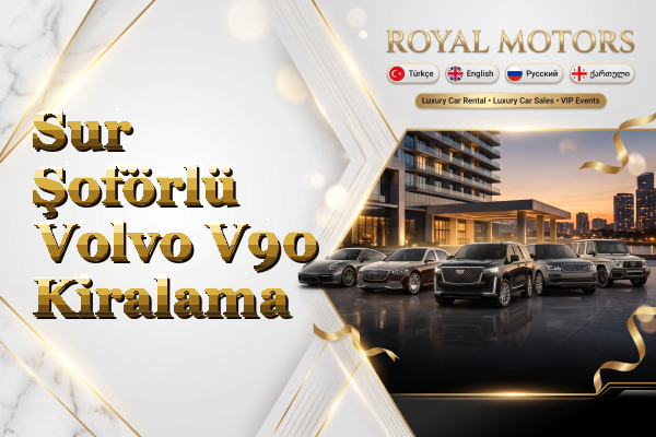Sur Şoförlü Volvo V90 Kiralama