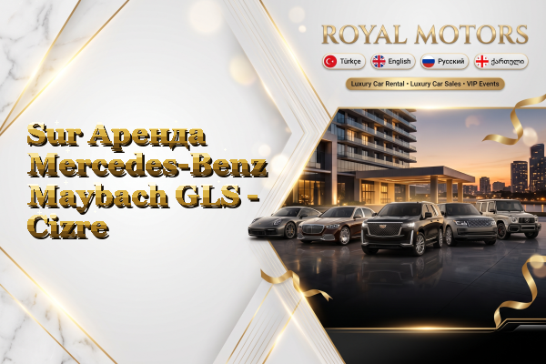 Sur Аренда Mercedes-Benz Maybach GLS - Cizre