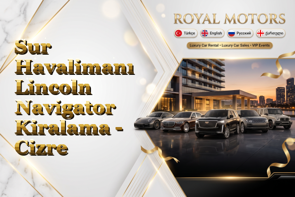 Sur Havalimanı Lincoln Navigator Kiralama - Cizre