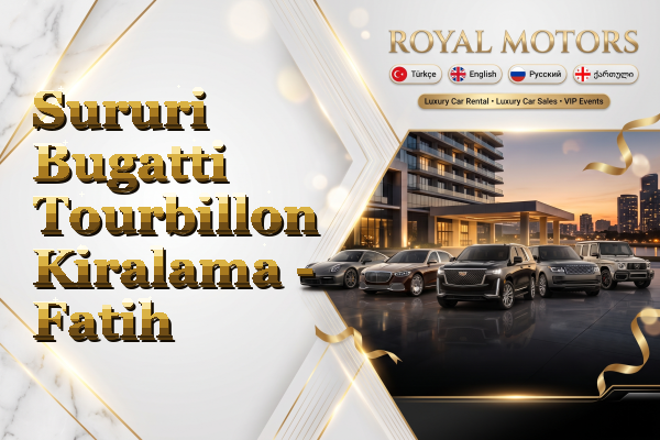 Sururi Bugatti Tourbillon Kiralama - Fatih