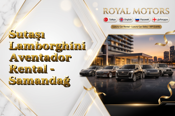Sutaşı Lamborghini Aventador Rental - Samandağ