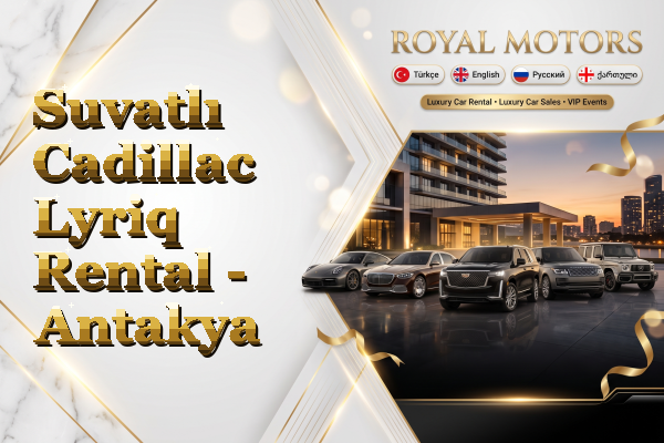 Suvatlı Cadillac Lyriq Rental - Antakya