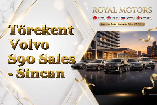 Törekent Volvo S90 Sales - Sincan