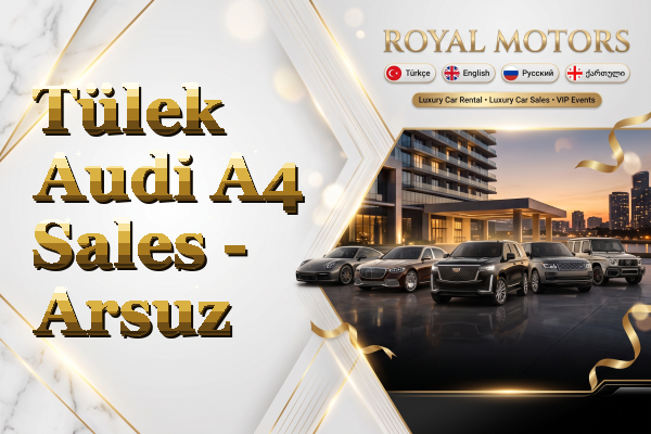 Tülek Audi A4 Sales - Arsuz