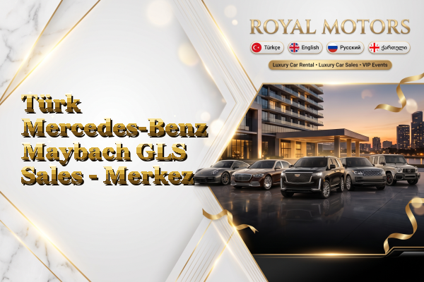 Türk Mercedes-Benz Maybach GLS Sales - Merkez