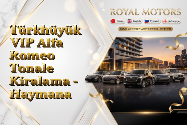 Türkhüyük VIP Alfa Romeo Tonale Kiralama - Haymana