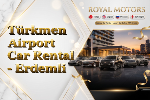 Türkmen Airport Car Rental - Erdemli