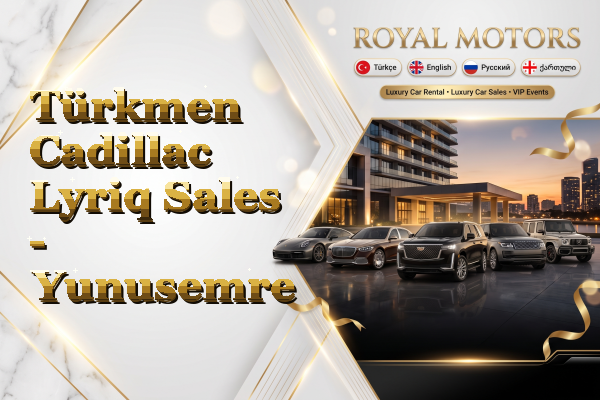 Türkmen Cadillac Lyriq Sales - Yunusemre