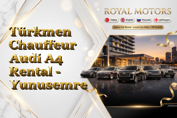 Türkmen Chauffeur Audi A4 Rental - Yunusemre