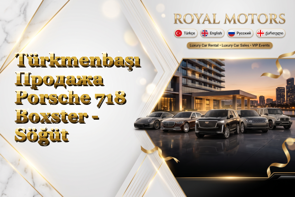 Türkmenbaşı Продажа Porsche 718 Boxster - Söğüt