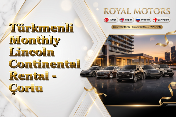 Türkmenli Monthly Lincoln Continental Rental - Çorlu
