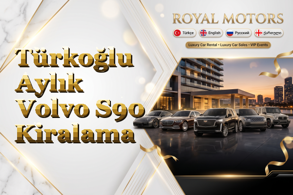 Türkoğlu Aylık Volvo S90 Kiralama