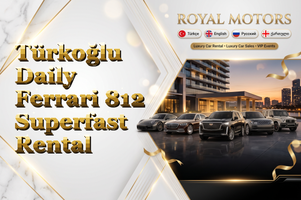 Türkoğlu Daily Ferrari 812 Superfast Rental