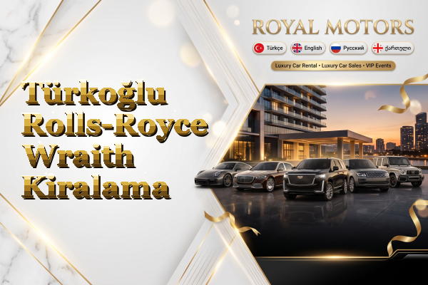 Türkoğlu Rolls-Royce Wraith Kiralama