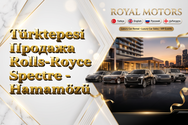 Türktepesi Продажа Rolls-Royce Spectre - Hamamözü