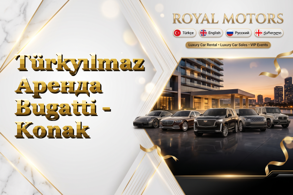 Türkyılmaz Аренда Bugatti - Konak