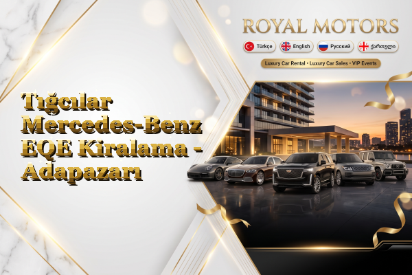 Tığcılar Mercedes-Benz EQE Kiralama - Adapazarı