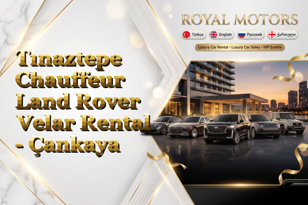 Tınaztepe Chauffeur Land Rover Velar Rental - Çankaya