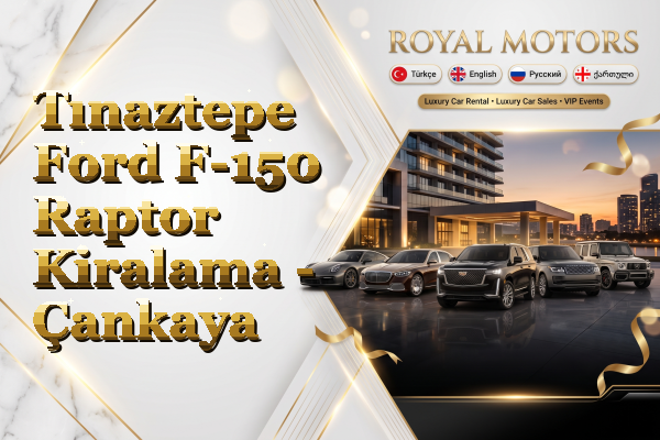 Tınaztepe Ford F-150 Raptor Kiralama - Çankaya
