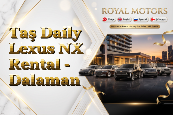 Taş Daily Lexus NX Rental - Dalaman