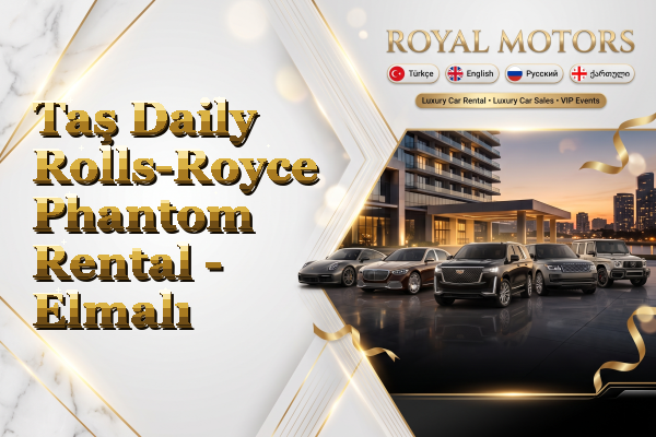Taş Daily Rolls-Royce Phantom Rental - Elmalı