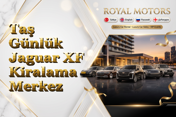 Taş Günlük Jaguar XF Kiralama - Merkez