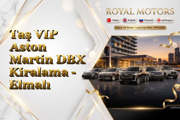 Taş VIP Aston Martin DBX Kiralama - Elmalı