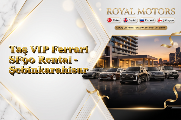 Taş VIP Ferrari SF90 Rental - Şebinkarahisar